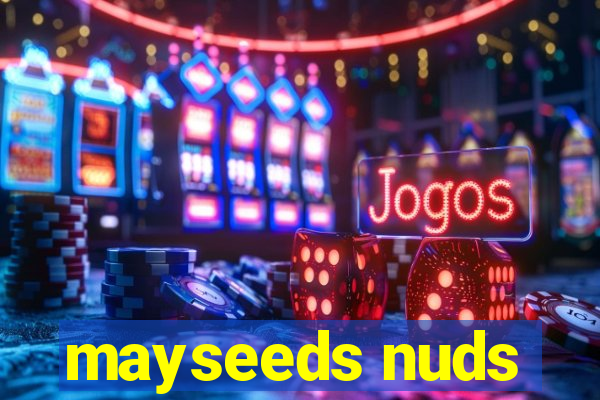 mayseeds nuds